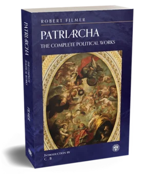 Patriarcha: The Complete Political Works