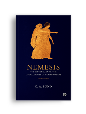 Nemesis: The Jouvenelian vs. the Liberal Model of Human Orders (2nd Edition)