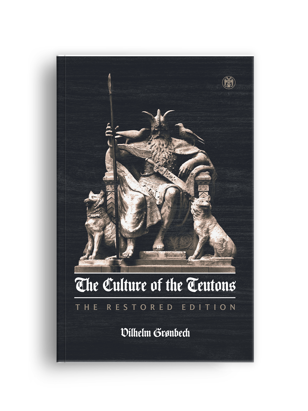 The Culture of the Teutons: The Restored Edition